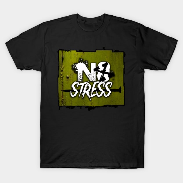 No Stress X T-Shirt by ChainsawKing